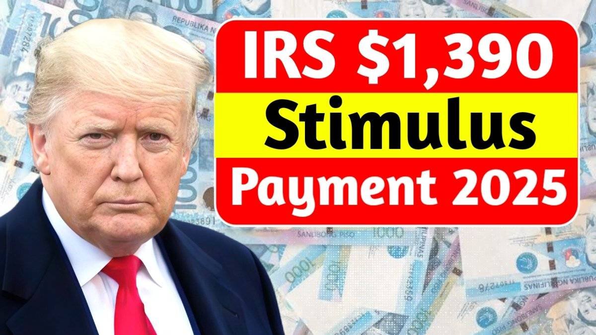 IRS $1,390 Stimulus 2025
